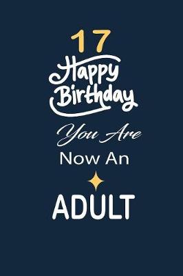 Book cover for 17 Happy birthday you are now an adult