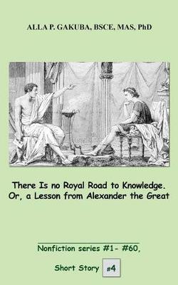 Cover of There Is No Royal Road to Knowledge. Or, a Lesson from Alexander the Great.