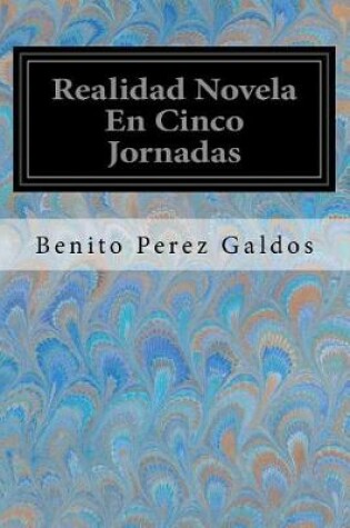 Cover of Realidad Novela En Cinco Jornadas