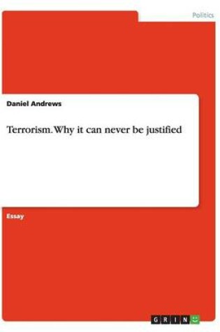 Cover of Terrorism. Why it can never be justified