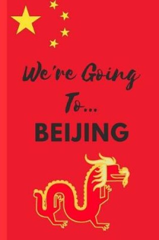 Cover of We're Going To Beijing