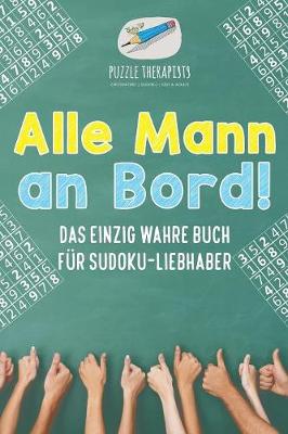 Book cover for Alle Mann an Bord! Das Einzig Wahre Buch fur Sudoku-Liebhaber