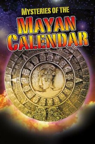 Cover of Mysteries of the Mayan Calendar