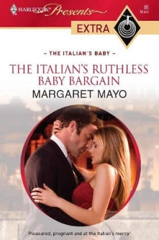 Cover of The Italian's Ruthless Baby Bargain