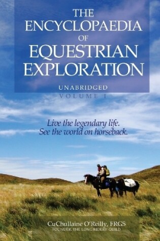 Cover of The Encyclopaedia of Equestrian Exploration Volume 1 - A Study of the Geographic and Spiritual Equestrian Journey, based upon the philosophy of Harmonious Horsemanship