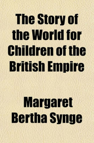 Cover of The Story of the World for Children of the British Empire Volume 4