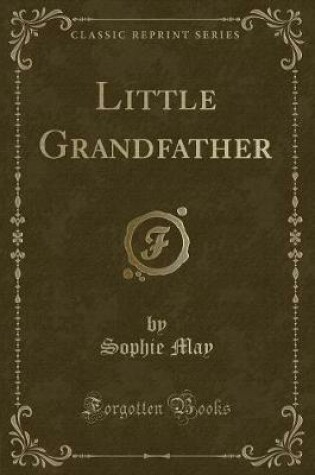 Cover of Little Grandfather (Classic Reprint)