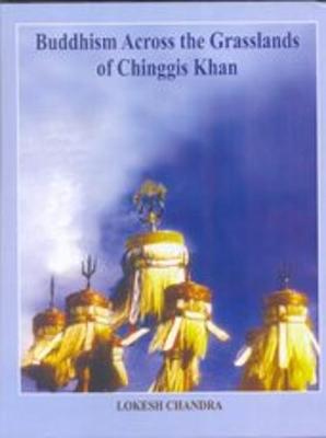 Cover of Buddhism across the grasslands of Chinggis Khan