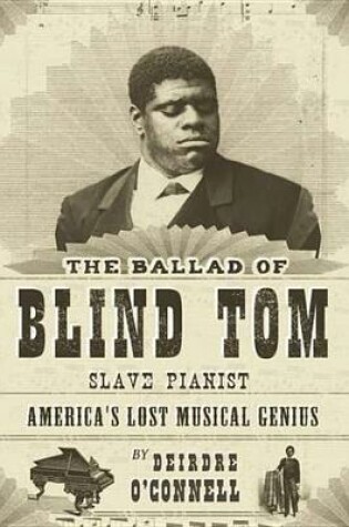 Cover of The Ballad of Blind Tom, Slave Pianist