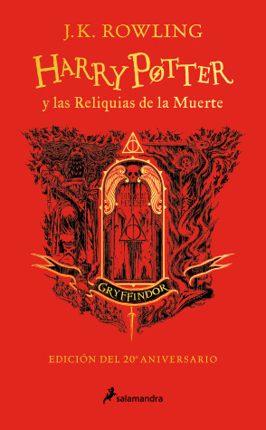 Book cover for Harry Potter y las reliquias de la muerte (20 Aniv. Gryffindor) / Harry Potter a nd the Deathly Hallows (Gryffindor)