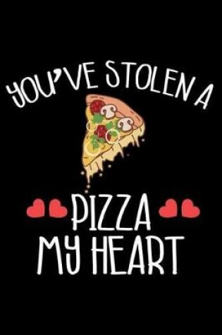 Cover of You've Stolen a Pizza My Heart