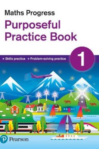 Cover of Maths Progress Purposeful Practice Book 1 Second Edition