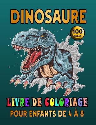 Book cover for Dinosaure (100 Pages) Livre De Coloriage Pour Les Enfants De 4 à 8 Ans