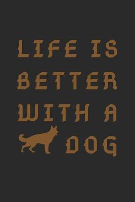 Book cover for Life Is Better With A Dog