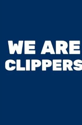 Cover of We Are Clippers