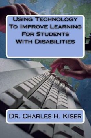 Cover of Using Technology To Improve Learning For Students With Disabilities