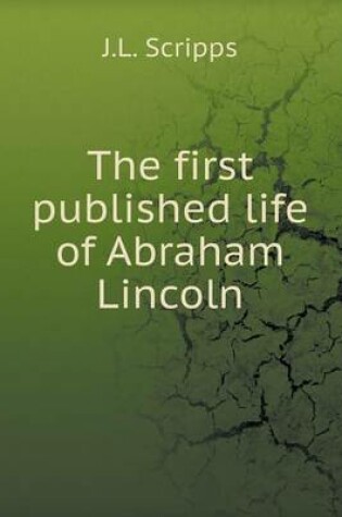 Cover of The first published life of Abraham Lincoln