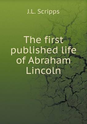 Book cover for The first published life of Abraham Lincoln