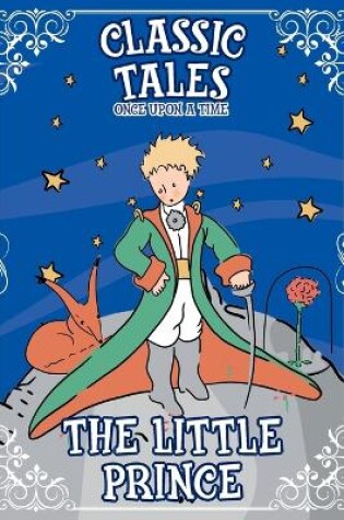 Cover of Classic Tales Once Upon a Time - The Little Prince
