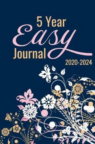 Cover of 5 Year Easy Journal 2020-2024