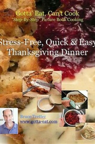 Cover of Stress-Free, Quick & Easy Thanksgiving Dinner "Show Me How" Video and Picture Book Recipes