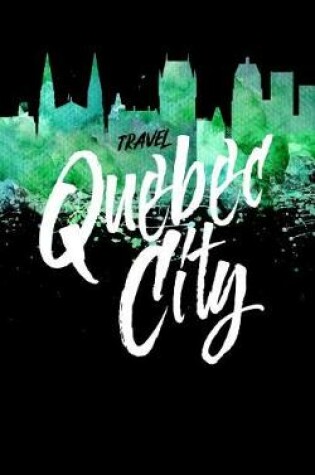 Cover of Travel Quebec City