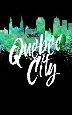 Book cover for Travel Quebec City