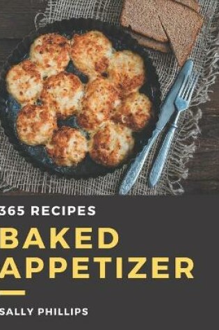 Cover of 365 Baked Appetizer Recipes