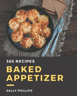 Book cover for 365 Baked Appetizer Recipes