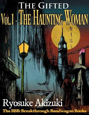 Book cover for The Gifted Vol.1 - The Haunting Woman