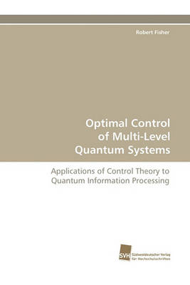 Book cover for Optimal Control of Multi-Level Quantum Systems