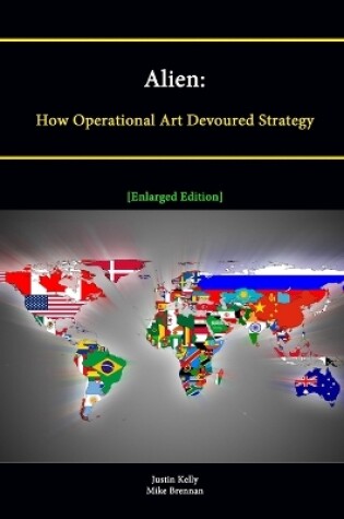 Cover of Alien: How Operational Art Devoured Strategy [Enlarged Edition]