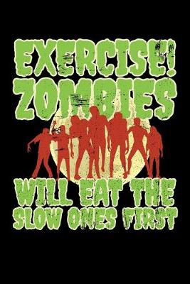 Book cover for Exercise! Zombies Will Eat the Slow Ones First