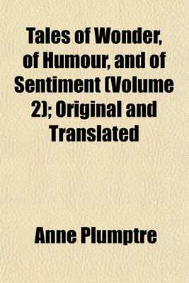 Book cover for Tales of Wonder, of Humour, and of Sentiment (Volume 2); Original and Translated