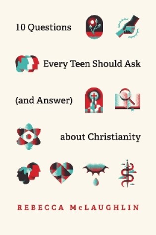 Cover of 10 Questions Every Teen Should Ask  about Christianity