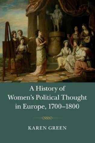 Cover of A History of Women's Political Thought in Europe, 1700-1800