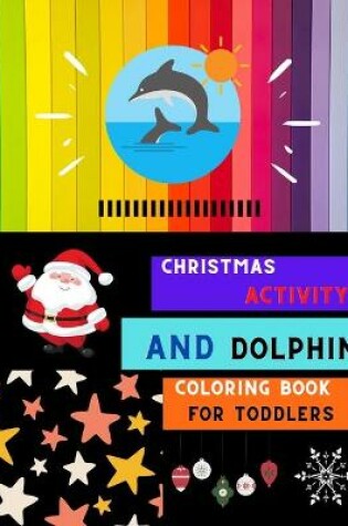 Cover of Christmas activity and dolphin coloring book for toddlers