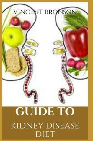 Cover of Guide to Kidney Disease Diet