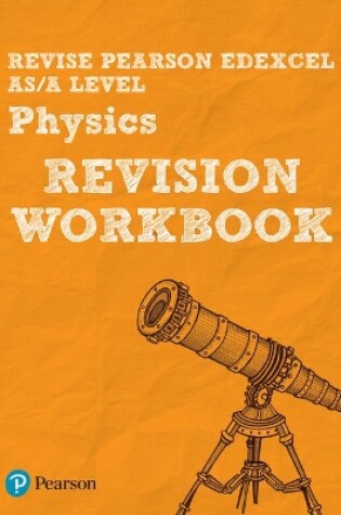 Cover of Pearson REVISE Edexcel AS/A Level Physics Revision Workbook - 2023 and 2024 exams