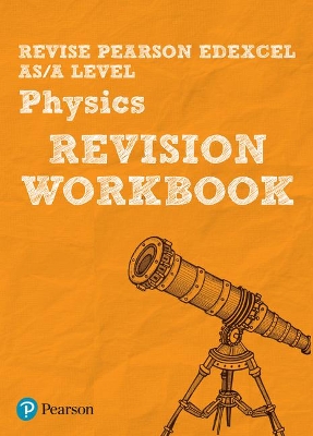 Cover of Pearson REVISE Edexcel AS/A Level Physics Revision Workbook - 2023 and 2024 exams