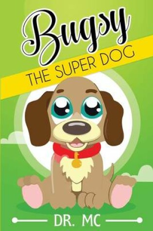 Cover of Bugsy the Super Dog