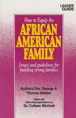 Cover of How to Equip the African American Family Leader's Guide