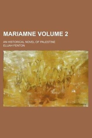 Cover of Mariamne Volume 2; An Historical Novel of Palestine