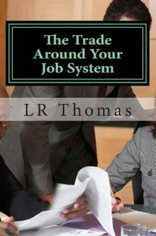 Cover of The Trade Around Your Job System