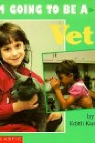 Cover of I'm Going to Be a Vet