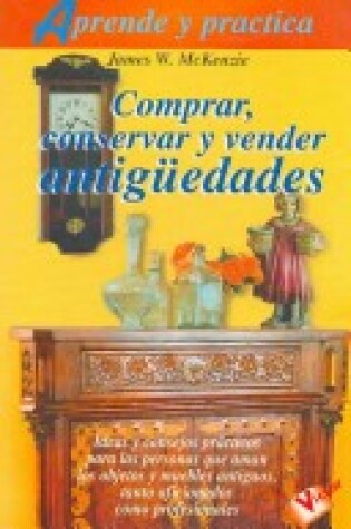 Cover of Comprar Conservar y Vender Antiguedades