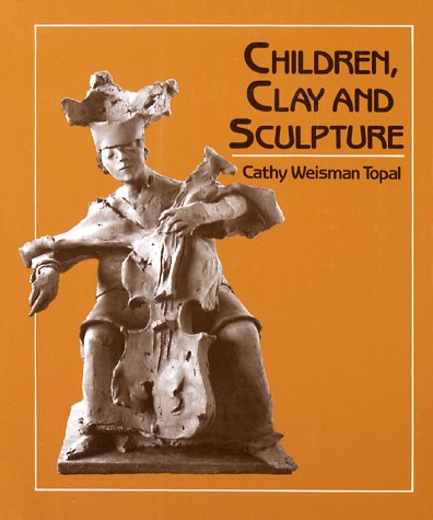 Book cover for Children, Clay and Sculpture