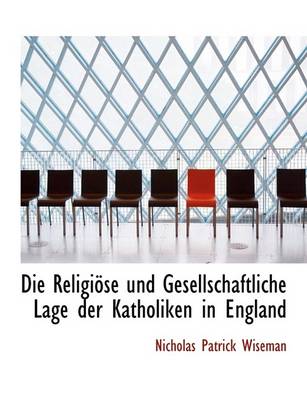 Book cover for Die Religi Se Und Gesellschaftliche Lage Der Katholiken in England