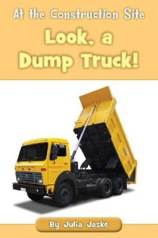 Cover of Look, a Dump Truck!