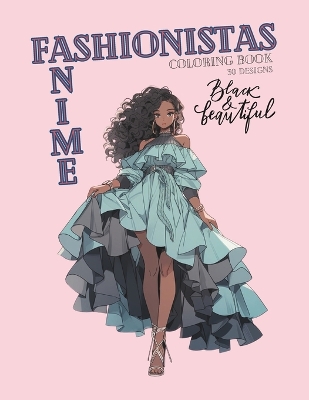 Book cover for Anime Fashionistas Coloring Book - Black & Beautiful